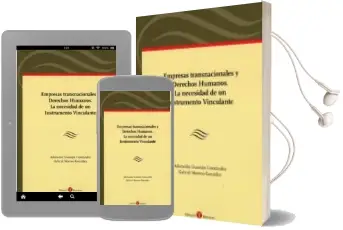 Descargar AudioLibro Empresas Transnacionales y Derechos Humanos. la Necesidad de un Instrumento Vinculante de Adoracion Guaman Hernandez año 2018
