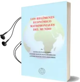 Descargar AudioLibro Los Regímenes Económico Matrimoniales del Mundo de Alexia. Oliva Rodríguez, Antonio Manuel. Oliva Izquierdo, Antonio Manuel Oliva Izquierdo año 2018