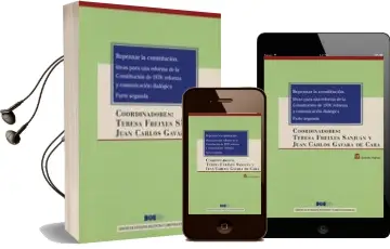 Descargar AudioLibro Repensar la Constitución. Ideas para una Reforma de la Constituci ón de 1978: Reforma y Comunicación Dialógica. Parte Segunda de Teresa Freixes Sanjuan año 2018