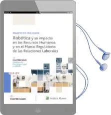 Descargar AudioLibro Robótica y su Impacto en los Recursos Humanos y en el Marco Regulatorio de las Relaciones Laborales de Varios Autores año 2018