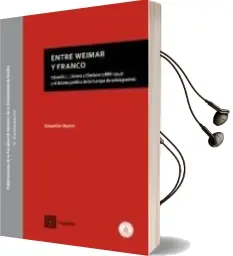 Descargar AudioLibro Entre Weimar y Franco: Eduardo l. Llorens y Clariana (1886-1943) y el Debate Jurídico de la Europa de Entreguerras de Martín Sebastián año 2018