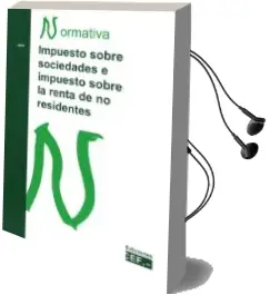 Descargar AudioLibro Impuesto Sobre Sociedades e Impuesto Sobre la Renta de no Residen Tes. Normativa 2018 de Varios Autores año 2018