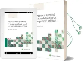 Descargar AudioLibro Delincuencia Electoral y Responsabilidad Penal de los Partidos po Liticos de Jose Manuel Maza Martin año 2018