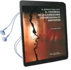 Descargar AudioLibro Derecho Penal Ante el Fenomeno de las Agresiones a Profesionales Sanitarios de Urruela Mora Asier año 2018