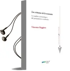 Descargar AudioLibro Los Crimenes de la Economia: Un Analisis Criminologico del Pensamiento Economico de Vincenzo Ruggiero año 2018