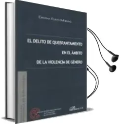Descargar AudioLibro Delito de Quebrantamiento en el Ambito de la Violencia de Genero, el de Cristina Cueto Moreno año 2018