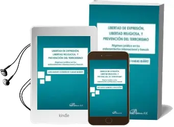 Descargar AudioLibro Libertad de Expresion, Libertad Religiosa y Prevencion del Terrorismo: Regimen Juridico en los Ordenamientos Internacional y Frances de Alejandro Gonzalez Varas Ibañez año 2018