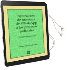 Descargar AudioLibro Aportación de Mensajes Whatsapp a los Procesos Judiciales de Daniel García Mescua año 2018