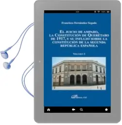 Descargar AudioLibro El Juicio de Amparo, la Constitucion de Queretaro de 1917, y su Influjo Sobre la Constitucion de la Segunda Republica Española (Vol. i) de Fdez Segado F año 2018
