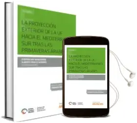Descargar AudioLibro La Proyección Exterior de la ue Hacia el Mediterráneo sur Tras la s Primaveras Árabes (Papel + E-Book) de Bay Steffen año 2018