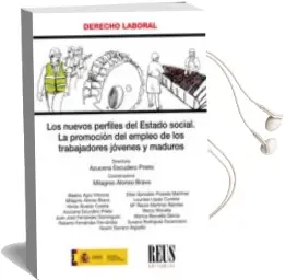 Descargar AudioLibro Los Nuevos Perfiles del Estado Social. la Promoción del Empleo de los Trabajadores Jóvenes y Maduros de Azucena Escudero Prieto año 2018