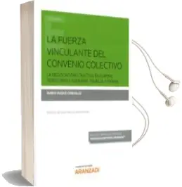 Descargar AudioLibro La Fuerza Vinculante del Convenio Colectivo (Papel + E-Book) de Mario Duque Gonzalez año 2018