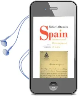 Descargar AudioLibro Spain Sources and Development of law de Rafael Altamira año 2018