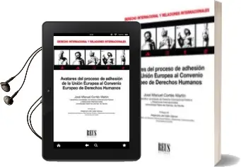Descargar AudioLibro Avatares del Proceso de Adhesión de la Unión Europea al Convenio Europeo de Derechos Humanos de Jose Manuel Cortés Martín año 2018