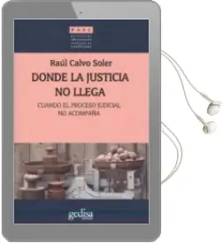 Descargar AudioLibro Donde la Justicia no Llega: Cuando el Proceso Judicial no Acompaña de Raul Calvo Soler año 2018