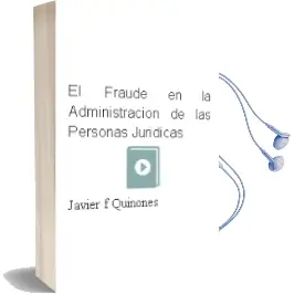 Descargar AudioLibro El Fraude en la Administracion de las Personas Juridicas de Javier F. Quiñones año 2018