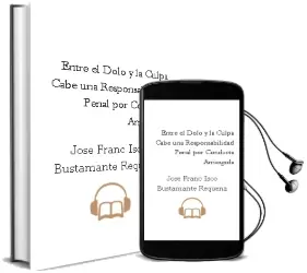 Descargar AudioLibro Entre el Dolo y la Culpa ¿Cabe una Responsabilidad Penal por 