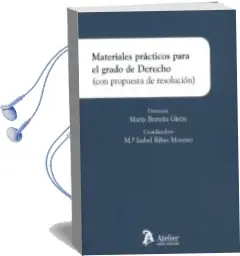 Descargar AudioLibro Materiales Prácticos para el Grado de Derecho (Con Propuesta de Resolución) de Maria Bertran Giron año 2018