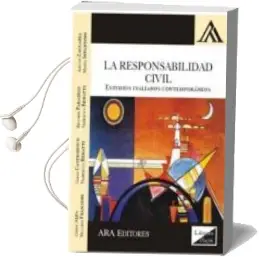 Descargar AudioLibro La Responsabilidad Civil: Estudios Italianos Contemporaneos de Guido Alpa año 2018