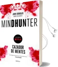 Descargar AudioLibro Cazador de Mentes: Mindhunter de John Douglas; Mark Olshaker año 2018