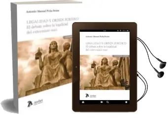 Descargar AudioLibro Legalidad y Orden Jurídico de Antonio Manuel Peña Freire año 2018